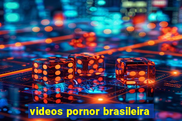 videos pornor brasileira